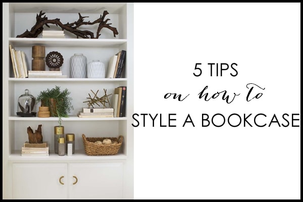 5 Tips on How To Style A Bookcase